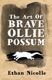 The Art Of Brave Ollie Possum (Signed)